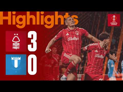 Nottingham Forest 3-0 Malmö FF | UEFA Europa League | Highlights