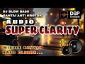 CLARITY DJ SLOW BASS SANTAI MIDDLE JERNIH GURIH BASS GLERRR