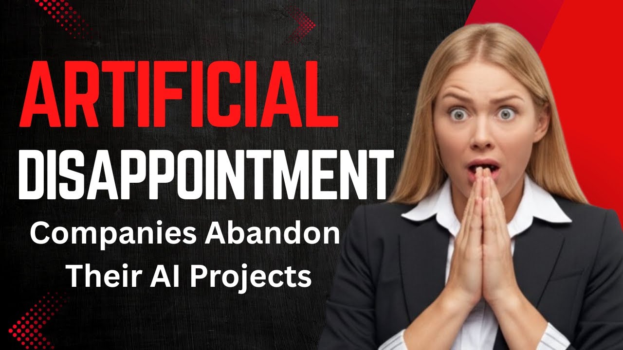 Great AI Disappointment of 2025 - Companies Abandon Their AI Projects