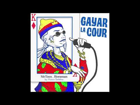 MC TZEN Feat HORAMAN - Gayar La Cour - By VIZION SELEKTA 2021