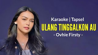 Download lagu KARAOKE | Ovhie Firsty - Ulang Tinggalkon Au | Lagu Tapsel mp3 Download lagu KARAOKE | Ovhie Firsty - Ulang Tinggalkon Au | Lagu Tapsel mp3