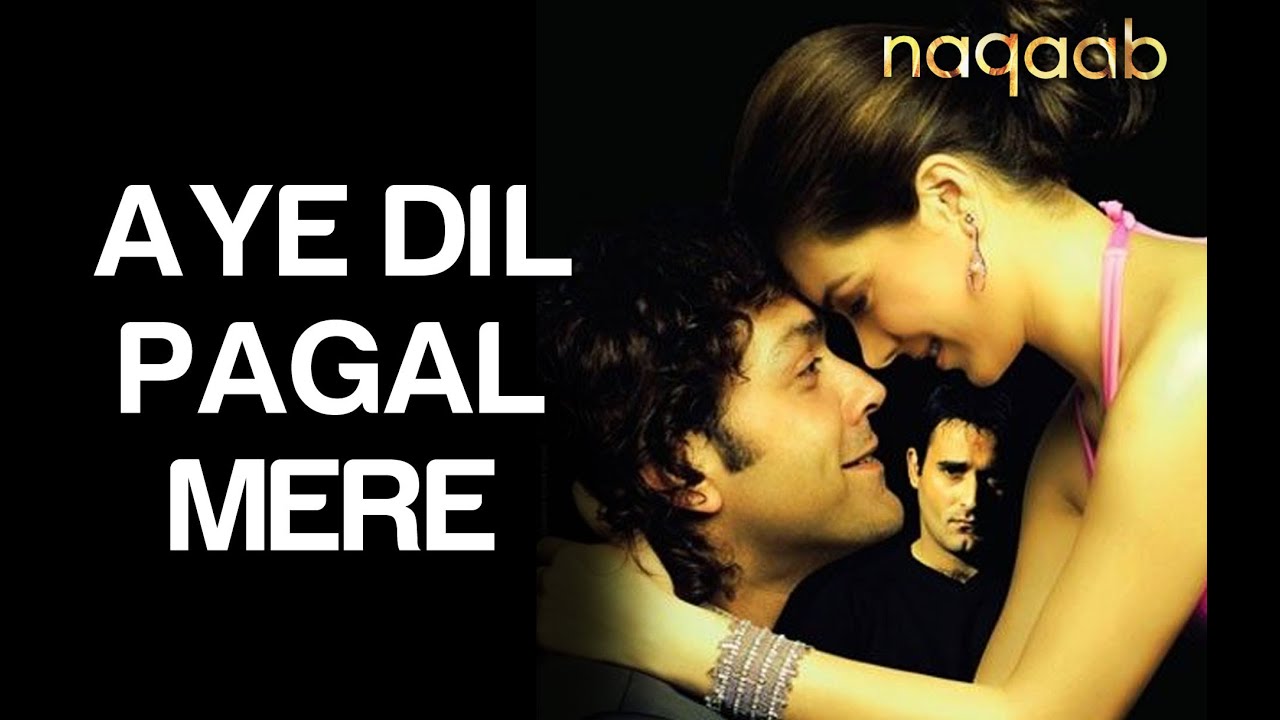 Aye Dil Pagal Mere Dil Tujhko Pta Hai (Female) Lyrics | Naqaab | Sunidhi Chauhan | Pritam Chakraborty