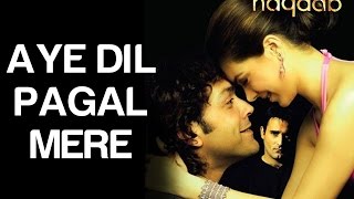 Aye Dil Pagal Mere - Naqaab | Urvashi Sharma | Sunidhi