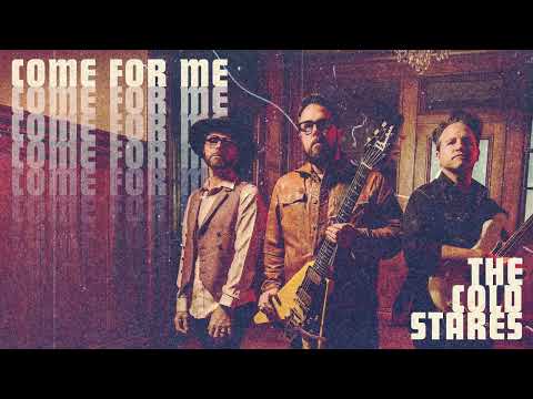 The Cold Stares - "Come For Me" (Official Audio)