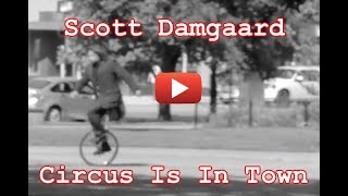 Scott Damgaard - Circus Is In Town (Official Music Video)