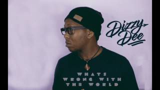 Dizzy Dee - What's Wrong With The World (Official Audio)
