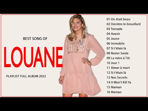 Les Meilleures Chansons de Louane ♫Louane Les plus grands succès ♫ Louane Best songs