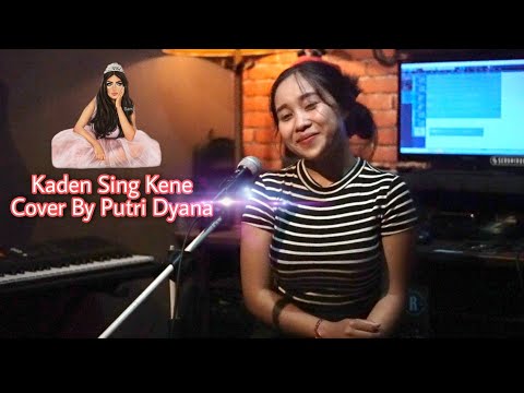 Keweh Astrawan - Kaden Sing Kene Cover by Putri Dyana