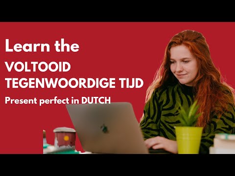 Learn the Dutch Tense: Voltooid Tegenwoordige Tijd - Present perfect - Easy Dutch