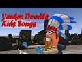 Yankee Doodle Songs For Kids Cartoon Animation 2020 G Series Kids