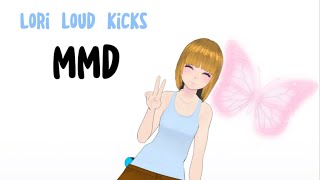 Lori loud kicks MMD