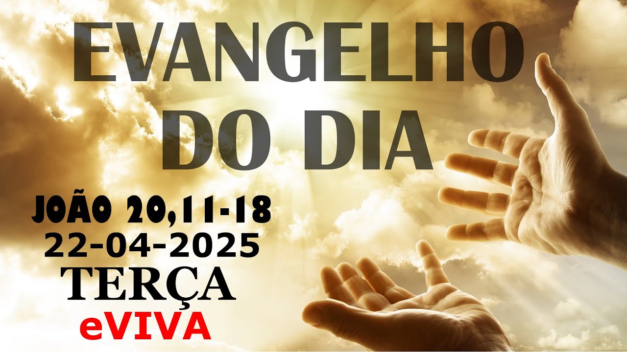 GOSPEL OF THE DAY 04/22/2025 Jn 20,11-18 TODAY'S DAILY HOMILY DAILY LITURGY eVIVA