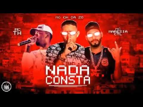MC CH Da ZO e MC Maresia CLT Feat. MC TH - NADA CONSTA