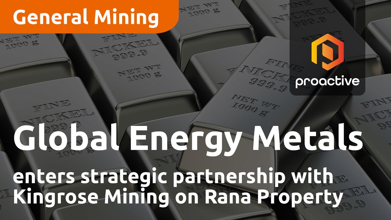 Global Energy Metals enters strategic partnership with Kingrose Mining on Rana Property