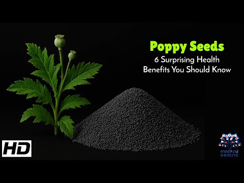 Poppy Seeds : 6 Surprising Health Benefits You Should Know