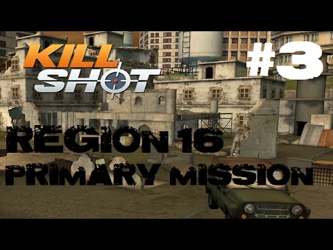 Kill Shot Primary Mission Region 16 - Kill 1 Sniper Part 3 Gameplay