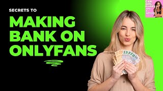Secrets to Making BANK on OnlyFans From a Top 0.1% Creator