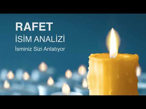 RAFET İsminin Anlamı ve Analizi / İsminiz Sizi Anlatıyor