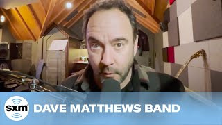 Dave Matthews Band — The Maker | LIVE Performance | SiriusXM