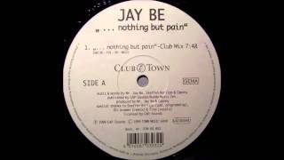 Jay Be - Nothing But Pain (Club Mix)