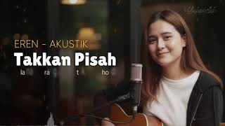 Download lagu (AKUSTIK) EREN -TAKKAN PISAH mp3 Download lagu (AKUSTIK) EREN -TAKKAN PISAH mp3