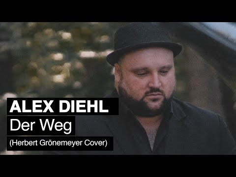 Alex Diehl - Der Weg (Herbert Grönemeyer Cover)