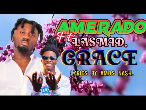 AMERADO ft LASMID. Grace lyrics video. Massive tune,check out..