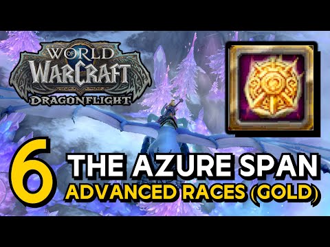 WoW Dragonflight - The Azure Span Advanced Dragon Races (Azure Span Advanced: Gold Achievement)