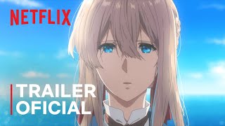 Violet Evergarden: O Filme | Trailer oficial | Netflix