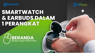 Smartwatch Sekaligus Earbuds Kekinian Huawei Punya Fitur Canggih yang Curi Perhatian, Ini Harganya