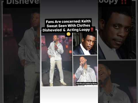 Fans Are Concerned: Keith Sweat Performing in Concert with Disheveled Clothes & Acting Loopy‼️😳