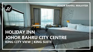 Holiday Inn Johor Bahru City Centre | King Standard City View & Suite