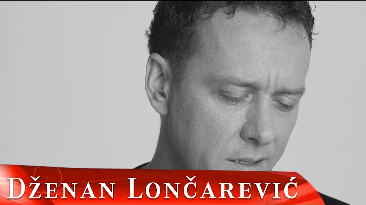 Dzenan Loncarevic — Dao Sam Ti Srce