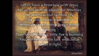 Have A Little Talk With Jesus (with Lyrics)