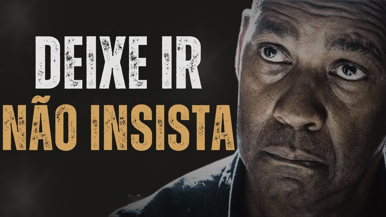 NÃO INSISTA, DEIXE IR (VALORIZE-SE)