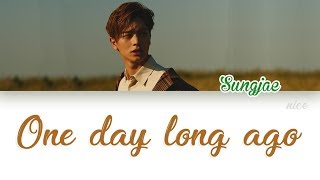 YOOK SUNGJAE (육성재) (BTOB) - ONE DAY LONG AGO Lyrics