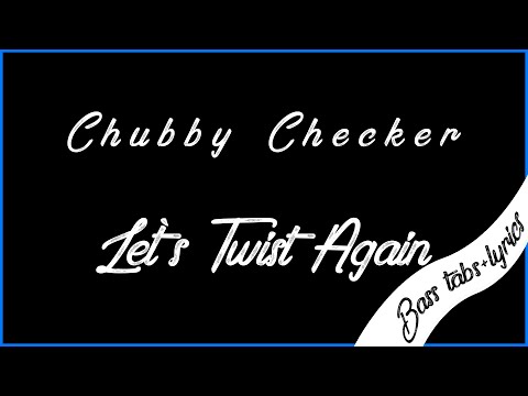 Chubby Checker - Let`s Twist Again (bass tabs + karaoke)