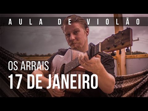 Como tocar 17 DE JANEIRO no violão - Os Arrais (aula de violão)