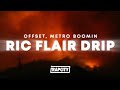 Offset Metro Boomin Ric Flair Drip Lyrics