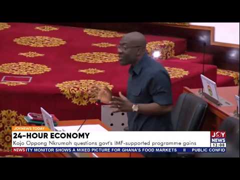 24-Hour Economy: Kojo Oppong Nkrumah questions govt's IMF-supported programme gains | JoyNews Today