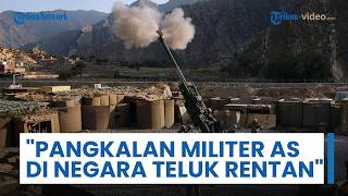 Iran Sarangkan Rudal hingga Drone ke Lokasi Vital AS di Kawasan, Analis: Pangkalan Militernya Rentan