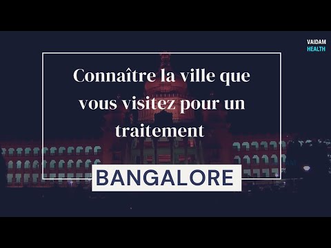 Connaître la ville que vous visitez pour un traitement - Bangalore
