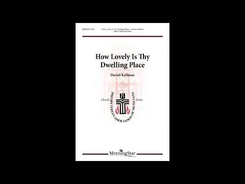 How Lovely Is Thy Dwelling Place | Daniel Kallman