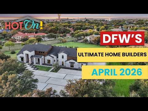 Ultimate Builders In DFW April 2026 | Best Dallas-Fort Worth Builders