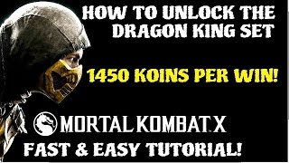 Mortal Kombat X - How To Unlock The Dragon King Set - Fast & Easy Tutorial - 1450 Koins Per Game!!!