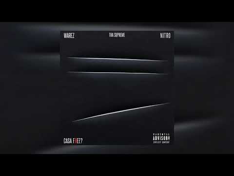 tha Supreme, Nitro & Warez - Casa Free?