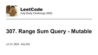 YouTube video 'Daily Leetcode #852: Jul 31, 2022 - 307. Range Sum Query - Mutable'