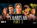 Yaariyan 2 Full Moviel New Hindi Dubbed Moviel Divya Khosla Kumarı Yash Daasguptaal Movie