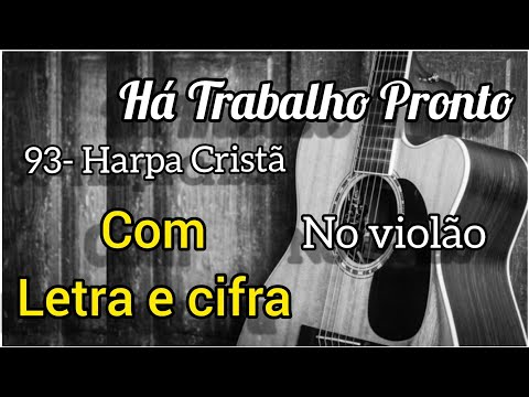 Há Trabalho Pronto - 93 - Harpa Cristã