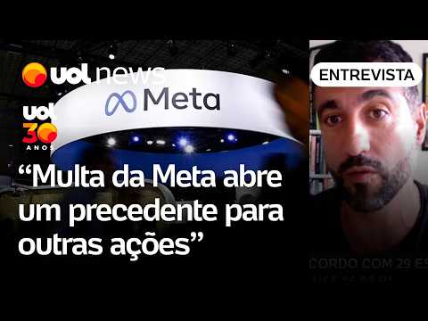 Multa da Meta abre precedente para outras ações seguirem em frente, diz professor